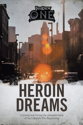 Heroin Dreams: A Young Boy Loving the Paraphernalia of the Lifestyle the Beginning by Iamknowone