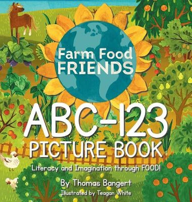 FarmFoodFRIENDS ABC-123 Picture Book by Bangert, Thomas