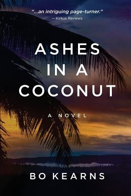 Ashes in a Coconut by Kearns, Bo