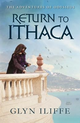 Return to Ithaca by Iliffe, Glyn