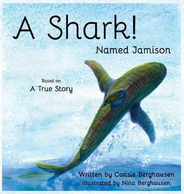 A Shark! Named Jamison by Berghausen, Consie