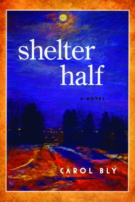 Shelter Half by Bly, Carol