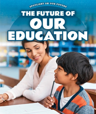 The Future of Our Education by Janari, Audra