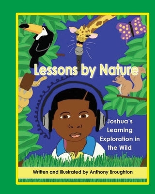 Lessons by Nature: Joshua's Learning Exploration in the Wild by Broughton, Anthony