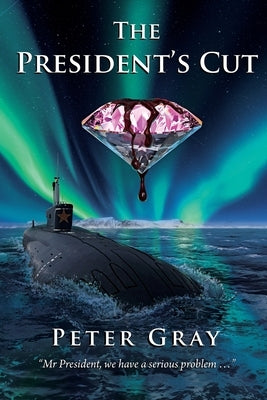 The President's Cut: Pink Diamonds Are More Than Just Desirable by Gray, Peter