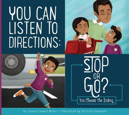 You Can Listen to Directions: Stop or Go?: You Choose the Ending by Miller, Connie Colwell