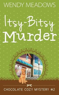 Itsy-Bitsy Murder by Meadows, Wendy