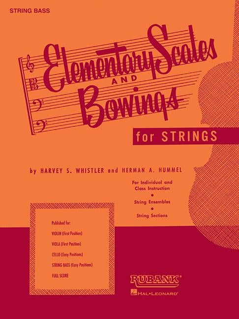 Elementary Scales and Bowings - String Bass: (First Position) by Whistler, Harvey S.