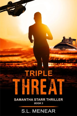 Triple Threat (a Samantha Starr Thriller, Book 3) by Menear, S. L.