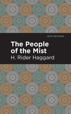 The People of the Mist by Haggard, H. Rider