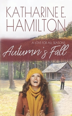 Autumn's Fall: Book Two: A Love For All Seasons Series by Hamilton, Katharine E.