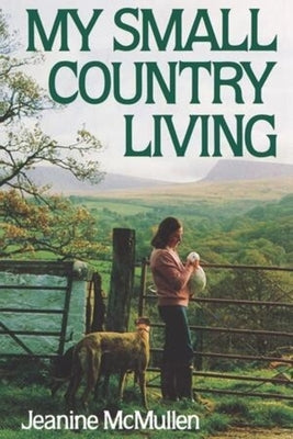 My Small Country Living by McMullen, Jeanine