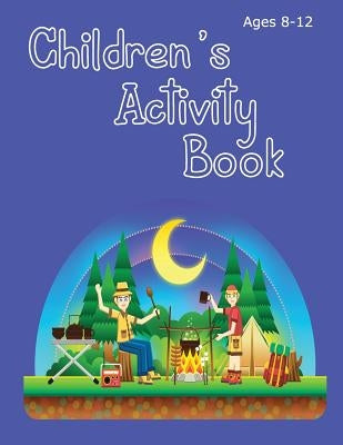 Children's Activity Book Ages 8-12: Camping Theme - solve word puzzles, create your own cryptograms, write stories, make your own comics and colour in by Journals, Wj