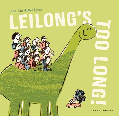 Leilong's Too Long! by Liu, Julia