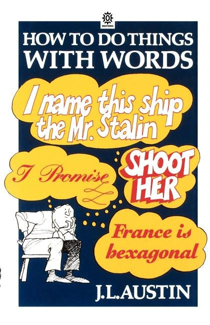 How to Do Things with Words The William James Lectures delivered in Harvard University in 1955 2/e by Austin, J. L.