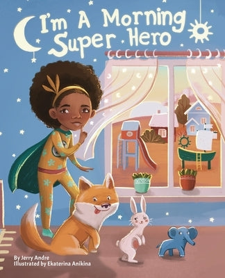 I'm A Morning Super Hero by Andre, Jerry