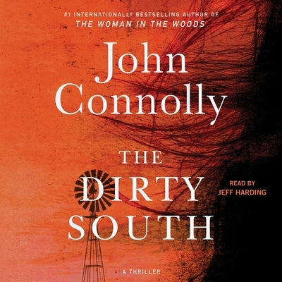 The Dirty South: A Thriller by Connolly, John