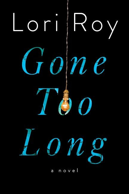 Gone Too Long by Roy, Lori