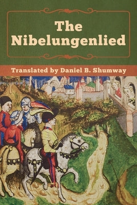 The Nibelungenlied by Unknown