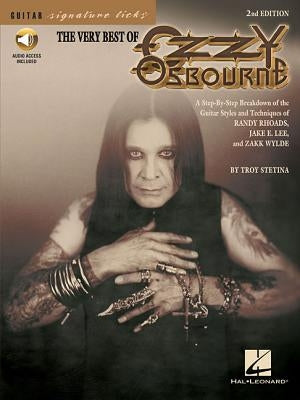 The Very Best of Ozzy Osbourne: A Step-By-Step Breakdown of the Styles and Techniques of Randy Rhoads, Jake E. Lee & Zakk Wylde [With CD] by Osbourne, Ozzy