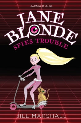 Jane Blonde Spies Trouble by Marshall, Jill