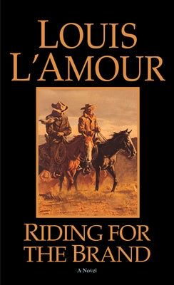 Riding for the Brand: Stories by L'Amour, Louis