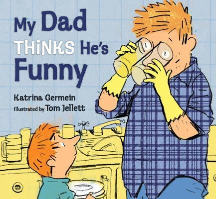 My Dad Thinks He's Funny by Germein, Katrina