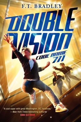 Double Vision: Code Name 711 by Bradley, F. T.