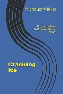 Crackling Ice: Best Selling Novel Now Available on Kindle by Walker, Nicholas