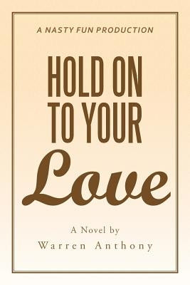 Hold On to Your Love by Anthony, Warren