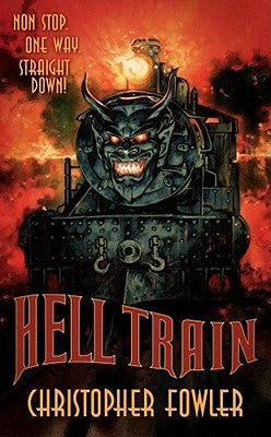 Hell Train by Fowler, Christopher