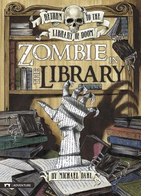 Zombie in the Library by Dahl, Michael