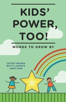 Kids' Power, Too: Words to Grow By by D'Angelo-Laporte, Betty