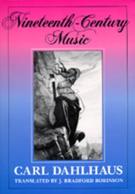 Nineteenth-Century Music: Volume 5 by Dahlhaus, Carl