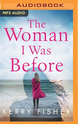 The Woman I Was Before by Fisher, Kerry