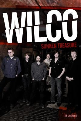 Wilco: Sunken Treasure by Grierson, Tim