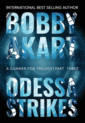 Odessa Strikes: A Terrorism Thriller by Akart, Bobby