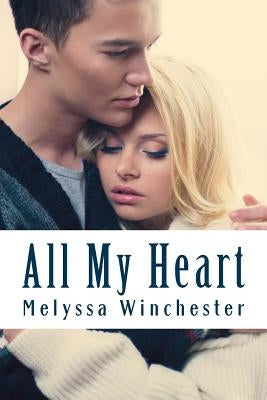 All My Heart by Winchester, Melyssa