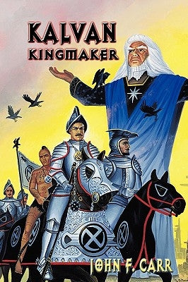 Kalvan Kingmaker by Carr, John F.