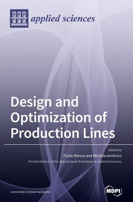 Design and Optimization of Production Lines by Renna, Paolo