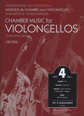 Chamber Music for Violoncellos 4/Kammermusik Fur Violoncelli 4/Musique de Chambre Pour Violoncelles 4/Kamarazene Gordonkakra 4: For 3 Violoncellos by Hal Leonard Corp