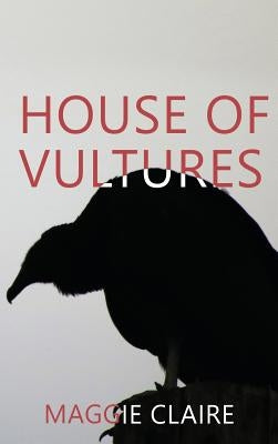 House of Vultures by Claire, Maggie