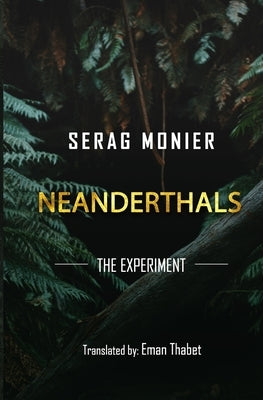 Neanderthals: the experiment by Thabet, Eman