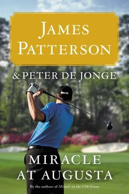 Miracle at Augusta by Patterson, James