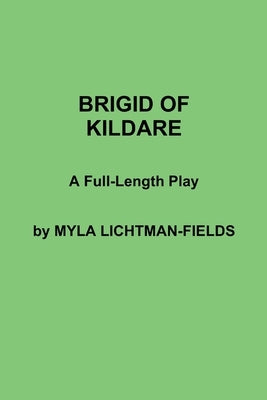 Brigid of Kildare by Lichtman-Fields, Myla