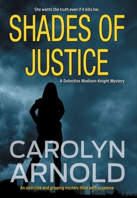 Shades of Justice: An addictive and gripping mystery filled with suspense by Arnold, Carolyn