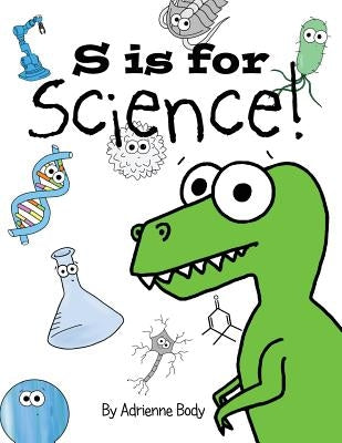 S Is for Science by Body, Adrienne