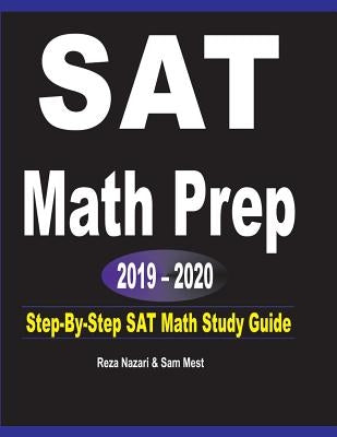 SAT Math Prep 2019 - 2020: Step-By-Step SAT Math Study Guide by Nazari, Reza