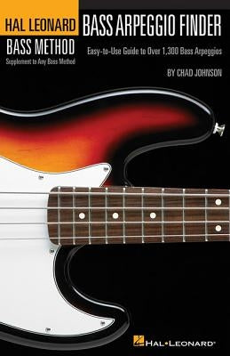 Bass Arpeggio Finder: Easy-To-Use Guide to Over 1,300 Bass Arpeggios Hal Leonard Bass Method by Hal Leonard Corp