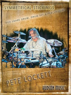 Symmetrical Stickings: For Snare Drum, Drum Set & Percussion by Lockett, Pete